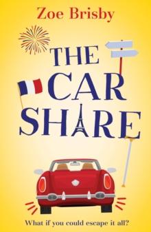 The Car Share : An absolutely IRRESISTIBLE feel-good novel about second chances