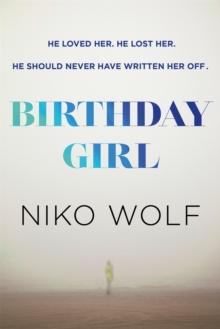 Birthday Girl : Dark and masterfully written, Birthday Girl will keep you reading through the night