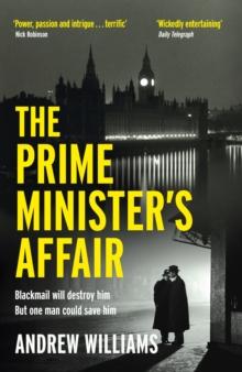 The Prime Minister's Affair : The gripping historical thriller based on real events