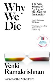 Why We Die : And How We Live: The New Science of Ageing and Longevity