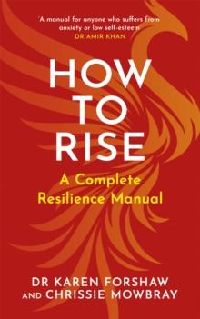 How to Rise : A Complete Resilience Manual