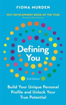 Defining You : Build Your Unique Personal Profile and Unlock Your True Potential *SELF DEVELOPMENT BOOK OF THE YEAR*