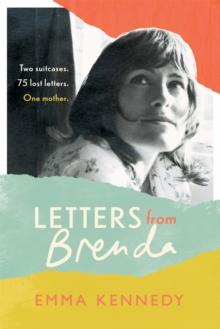 Letters From Brenda : Two suitcases. 75 lost letters. One mother.