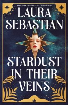 Stardust in their Veins : Following the dramatic and deadly events of Castles in Their Bones