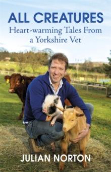 All Creatures : Heartwarming Tales from a Yorkshire Vet