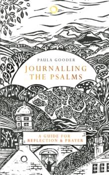 Journalling the Psalms : A Guide for Reflection and Prayer