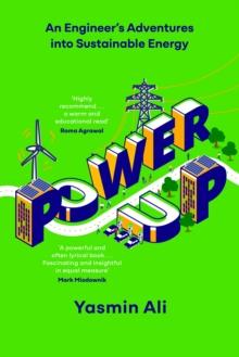 Power Up : An Engineer's Adventures into Sustainable Energy