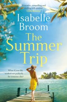 The Summer Trip : escape to sun-soaked Corfu with this must-read romance