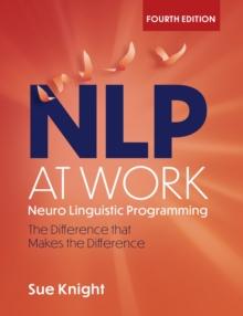 NLP at Work : The Difference that Makes the Difference