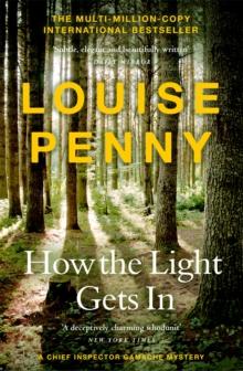 How The Light Gets In : thrilling and page-turning crime fiction from the author of the bestselling Inspector Gamache novels