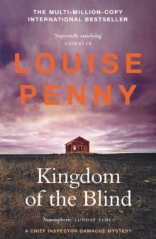 Kingdom of the Blind : thrilling and page-turning crime fiction from the author of the bestselling Inspector Gamache novels