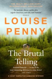 The Brutal Telling : thrilling and page-turning crime fiction from the author of the bestselling Inspector Gamache novels