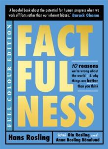 Factfulness Illustrated : Ten Reasons We're Wrong About the World - Why Things are Better than You Think