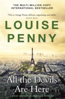 All the Devils Are Here : thrilling and page-turning crime fiction from the author of the bestselling Inspector Gamache novels