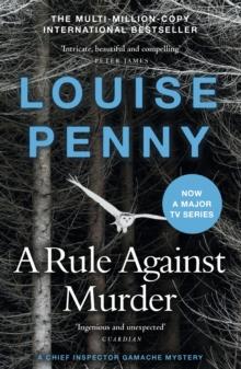 A Rule Against Murder : thrilling and page-turning crime fiction from the author of the bestselling Inspector Gamache novels