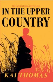 In the Upper Country : SHORTLISTED FOR THE WALTER SCOTT PRIZE FOR HISTORICAL FICTION 2024