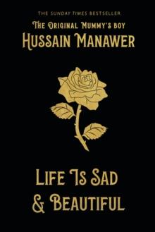 Life is Sad and Beautiful : THE SUNDAY TIMES BESTSELLER