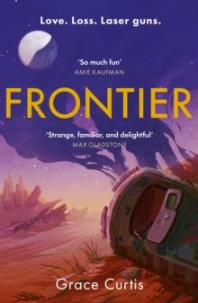 Frontier : the stunning heartfelt science fiction debut