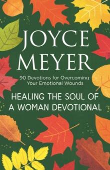 Healing the Soul of a Woman Devotional : 90 Devotions for Overcoming Your Emotional Wounds