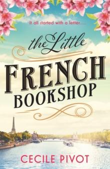 The Little French Bookshop : A tale of love, hope, mystery and belonging