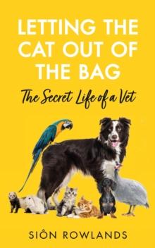 Letting the Cat Out of the Bag : The Secret Life of a Vet