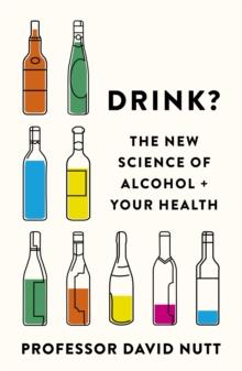 Drink? : The New Science of Alcohol and Your Health