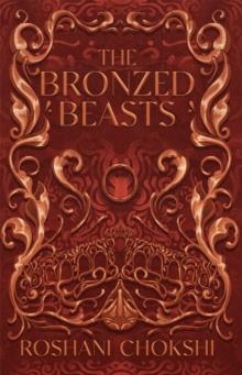 The Bronzed Beasts : The finale to the New York Times bestselling The Gilded Wolves