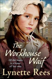 The Workhouse Waif : A heartwarming historical saga about friendship, love and finding a place to call home