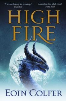 Highfire : An absolutely thrilling, addictive, explosive page-turning fantasy adventure