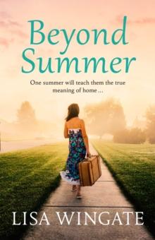 Beyond Summer : A touching and heartwarming summer read from the bestselling author of Before We Were Yours