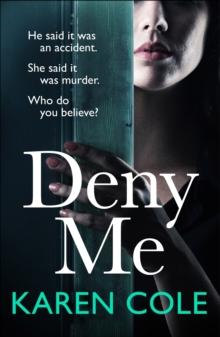 Deny Me : A gripping psychological thriller with a killer twist from the bestselling author of Deliver Me