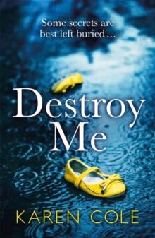 Destroy Me : A twisty and addictive psychological thriller that will keep you gripped