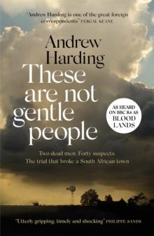 These Are Not Gentle People : A tense and pacy true-crime thriller