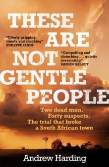 These Are Not Gentle People : A tense and pacy true-crime thriller