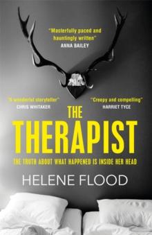 The Therapist : From the mind of a psychologist comes a chilling domestic thriller that gets under your skin.