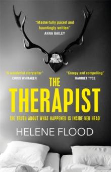 The Therapist : From the mind of a psychologist comes a chilling domestic thriller that gets under your skin.