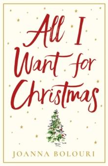 All I Want for Christmas : the utterly hilarious, heart-warming holiday romance