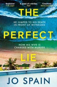 The Perfect Lie : an addictive and unmissable thriller full of shocking twists