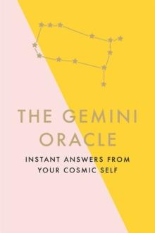 The Gemini Oracle : Instant Answers from Your Cosmic Self