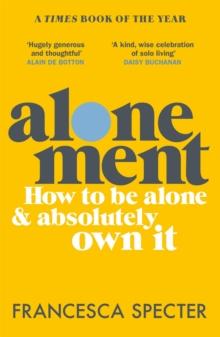 Alonement : How to be alone and absolutely own it