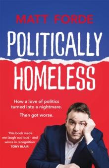 Politically Homeless : THE LAUGH-OUT-LOUD POLITICAL BOOK OF THE YEAR