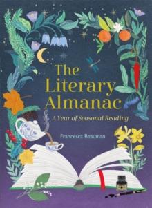 The Literary Almanac : A Year Of Seasonal Reading