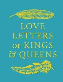 Love Letters of Kings and Queens