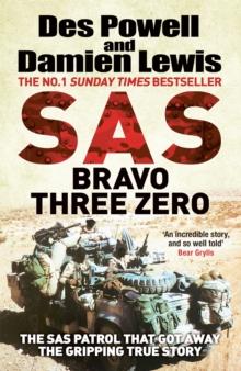 SAS Bravo Three Zero : The Gripping True Story