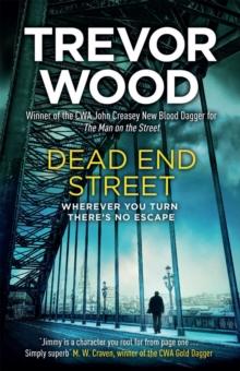 Dead End Street : A heartstopping  Newcastle-set crime thriller