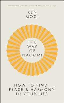 The Way of Nagomi : Live more harmoniously the Japanese way