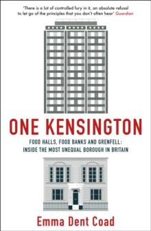 One Kensington : Tales from the Frontline of the Most Unequal Borough in Britain