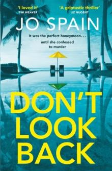 Don't Look Back : An addictive, fast-paced thriller from the author of The Perfect Lie