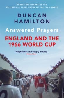 Answered Prayers : England and the 1966 World Cup