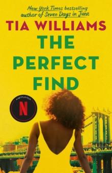 The Perfect Find : the sharp and sexy romantic comedy from the author of Seven Days in June